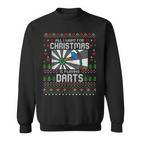 All I Want For Christmas Is Playing Darts Ugly Xmas Sweater Sweatshirt