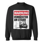 Warning Crazy Forklift S Sweatshirt