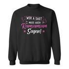 Wer A Sagt Muss Auch Ramsamsam Sagen Erzieherinnen Sweatshirt