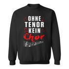 Without Tenor No Choir Music Singing Concert Sweatshirt