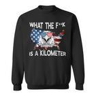 Wtf What The Is A Kilometer George Washington 4Th Of July Sweatshirt