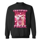 Zertifiziertes Freak Cat Meme Sweatshirt