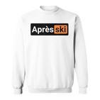 Après Ski Apres Ski-Haserl Ski Holiday Skiing Mountain Outfit Sweatshirt