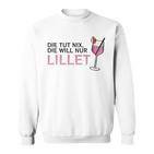 Die Tut Nix Die Will Nur Lillet Fan Summer Cocktail Party Sweatshirt