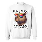 Don't Worry Be Cappy Capybara Water Pig Sweatshirt