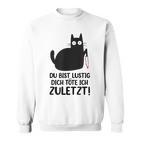 Du Bist Lustige Dich Töte Ich Zurletz German Sweatshirt