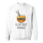 Fun Halt Stop Es Ist Obst Im Haus Aperoliker Spritzz Club Sweatshirt