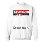 Guest Book Wir War Here My 17Th Birthday S Sweatshirt