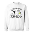 Ich Muss Nur Nach Sweden Ich Muss Gar Nix Gray S Sweatshirt