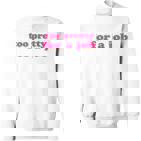 Too Pretty For A Job Zu Hübsch Für Arbeit Job Saying Sweatshirt