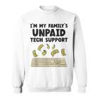 I Am The Unpaid Technical Support My Family Nerd Geek It Computer Gray Sweatshirt