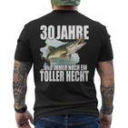 30 Jahre Und Noch Ein Toller Hecht Angler Birthday T-Shirt mit Rückendruck