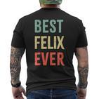 Best Felix Ever First Name T-Shirt mit Rückendruck