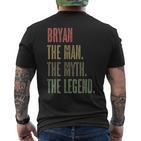 Bryan The Man The Myth The Legend Mythos Legend Name T-Shirt mit Rückendruck