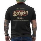 Das Ist Ein Bargen Ding Das Würdest Du Nicht Verstehen Bargen Name T-Shirt mit Rückendruck