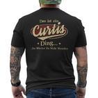 Das Ist Ein Curtis Ding Das Würdest Du Nicht Verstehen Curtis Name T-Shirt mit Rückendruck