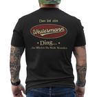 Das Ist Ein Westermann Ding Das Würdest Du Nicht Verstehen Westermann Name T-Shirt mit Rückendruck