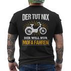 Der Will Nur Mofa Fahren Moped Mofafahrer Mofa T-Shirt mit Rückendruck