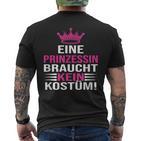 Eine Prinzessin Braucht Kein Kostü T-Shirt mit Rückendruck