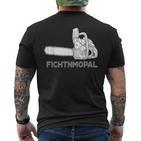 Förster Geschenke Chainsaw Fichtnmopal Mundart S T-Shirt mit Rückendruck