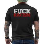 Fuck Racism I Against Nazis And Rassism T-Shirt mit Rückendruck