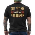 Der Tut Nix Training Saying Strength Sports Muscle T-Shirt mit Rückendruck