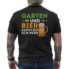 Garten Und Bier Darum Bin Ich Hier Gärtner Hobbygärtner T-Shirt mit Rückendruck