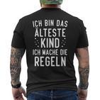 Ich Bin Das Älteste Kind Ich Mache Die Rule T-Shirt mit Rückendruck