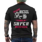 Ich Fahre Diesel Weil Super Bin Ich Selber Tuning T-Shirt mit Rückendruck