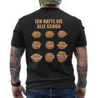 Ich Hatte Sie Alle Schon Leberkäse Ich Hatte Sie Alle Schon S T-Shirt mit Rückendruck