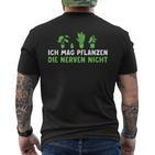 Ich Mag Pflanzen Die Nerven Nicht Hobbygärtnerin T-Shirt mit Rückendruck