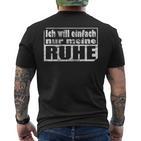 Ich Will Einfach Nur Meine Ruhe T-Shirt mit Rückendruck