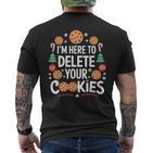 I'm Here To Delete Your Cookies Tech Baking Humour T-Shirt mit Rückendruck