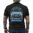 Jürgen Name First Name Day Das Ist Ein Jürgen Ding T-Shirt mit Rückendruck