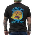 Kayaking Gets Me Wet T-Shirt mit Rückendruck