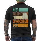 Keep Talking I'm Diagnosing You Sarcasm Cat Humour T-Shirt mit Rückendruck