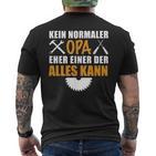 Kein Normaler Opa Ein Alleskönner Herren Männeratertag Opa T-Shirt mit Rückendruck