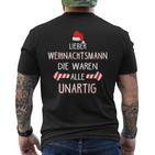 Lieber Weihnachtsmann Die Waren Alle Unartig T-Shirt mit Rückendruck