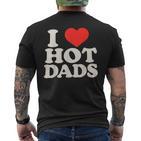 I Love Hot Dads I Heart Hot Dads I Adore Hot Dad T-Shirt mit Rückendruck