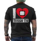 I Love Trash Tv Tv Binge Trash Tv Fan T-Shirt mit Rückendruck