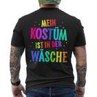 Mein Kostüm Ist In Der Wäsche My Costume Is T-Shirt mit Rückendruck