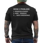 Meine 3 Probleme As A Sayingergesslich T-Shirt mit Rückendruck