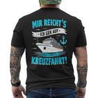 Mir Reicht's Ich Geh Auf Kreuzfahrt Kreuzfahrt Mein Schiff T-Shirt mit Rückendruck