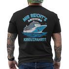 Mir Reicht's Ich Geh Auf Kreuzfahrtschiff T-Shirt mit Rückendruck