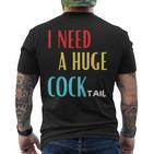 I Need A Huge Cocktail Humour Adult Cocktail T-Shirt mit Rückendruck