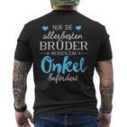 Nur Die Allerbeste Brüder Werden Zum Unkel T-Shirt mit Rückendruck