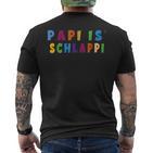 Papi Is Schlappi Father Birth Baby Growth Everyday Kaputti T-Shirt mit Rückendruck