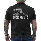 Predatory Fish Angler Suck My Jig Saying T-Shirt mit Rückendruck