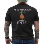 Psychisch Am Ende Psychisch Am Ente Meme T-Shirt mit Rückendruck