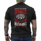 Reicht Mir Meine Darts Der König Hat Laune Dart T-Shirt mit Rückendruck